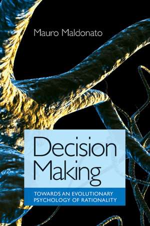 Decision Making – Towards an Evolutionary Theory of Human Action de Mauro Maldonato