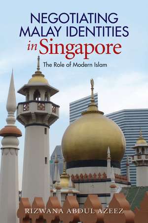 Negotiating Malay Identities in Singapore: The Role of Modern Islam de Rizwana Abdul Azeez