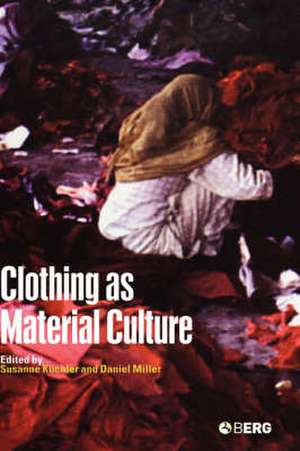 Clothing as Material Culture de Susanne Küchler