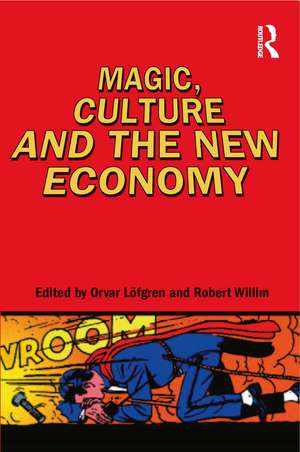 Magic, Culture and the New Economy de Robert Willim