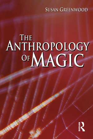 The Anthropology of Magic de Susan Greenwood