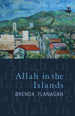 Allah in the Islands de Brenda Flanagan