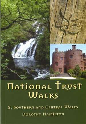 National Trust Walks: 2. Southern and Central Wales de Dorothy Hamilton