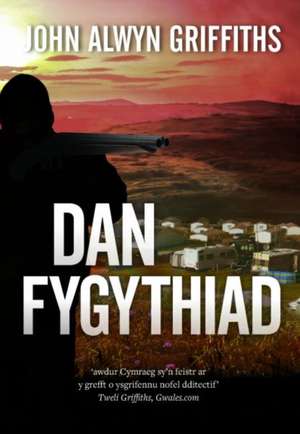 Griffiths, J: Dan Fygythiad de John Alwyn Griffiths