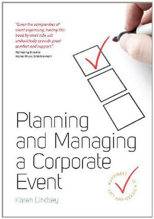 Planning and Managing a Corporate Event de Karen Lindsey