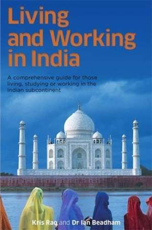 Guide To Living And Working In India de Kris Rao