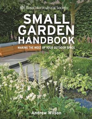 RHS Small Garden Handbook de Andrew Wilson