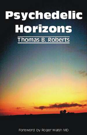 Psychedelic Horizons de Thomas B. Roberts