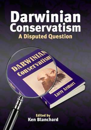 Darwinian Conservatism: A Disputed Question de Jr. Blanchard, Kenneth C.