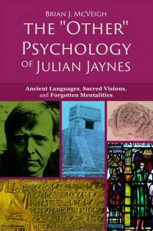 'Other' Psychology of Julian Jaynes de Brian J McVeigh