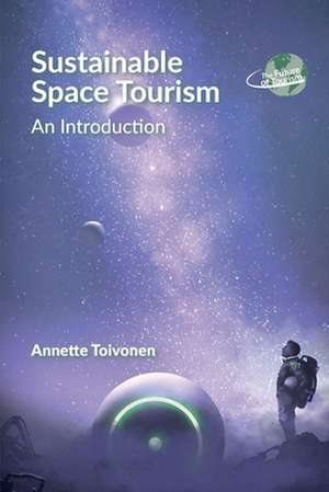 Sustainable Space Tourism de Annette Toivonen