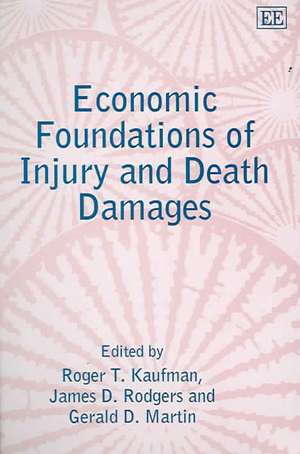 Economic Foundations of Injury and Death Damages de Roger T. Kaufman