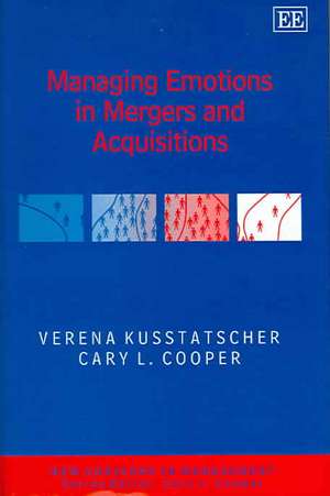 Managing Emotions in Mergers and Acquisitions de Verena Kusstatscher