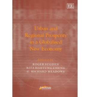 Urban and Regional Prosperity in a Globalised New Economy de Roger Sugden