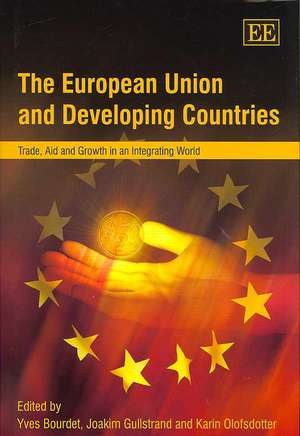 The European Union and Developing Countries – Trade, Aid and Growth in an Integrating World de Yves Bourdet