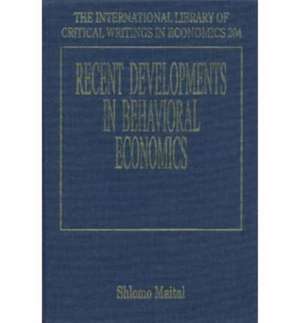 Recent Developments in Behavioral Economics de Shlomo Maital