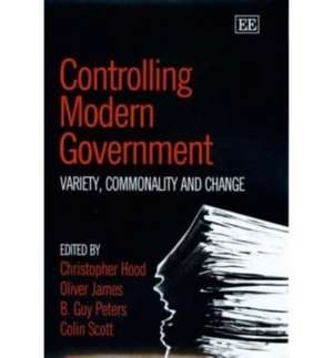 Controlling Modern Government – Variety, Commonality and Change de Christopher Hood