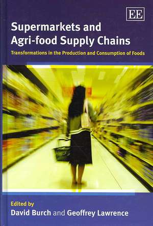 Supermarkets and Agri–food Supply Chains – Transformations in the Production and Consumption of Foods de David Burch