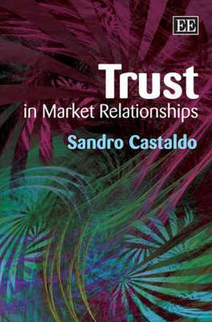 Trust in Market Relationships de Sandro Castaldo