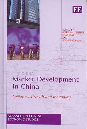 Market Development in China – Spillovers, Growth and Inequality de Belton M. Fleisher