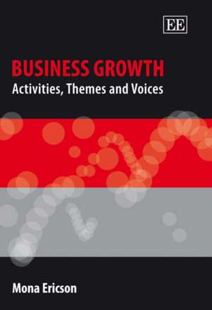 Business Growth – Activities, Themes and Voices de Mona Ericson