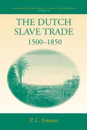 The Dutch Slave Trade, 1500-1850 de P. C. Emmer