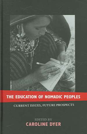 The Education of Nomadic Peoples de Caroline Dyer