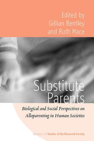 Substitute Parents: Biological and Social Perspectives on Alloparenting in Human Societies de Gillian R. Bentley