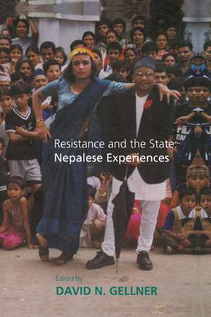 Resistance and the State: Nepalese Experiences de David N. Gellner