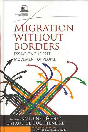 Migration Without Borders: Essays on the Free Movement of People de Paul De Guchteneire