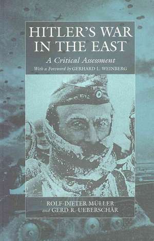 Hitler's War in the East, 1941-1945 de Rolf-Dieter M'Uller