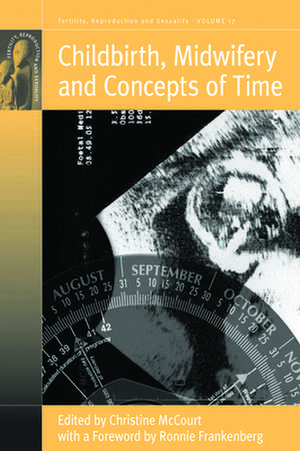 Childbirth, Midwifery and Concepts of Time. Edited by Christine McCourt de Christine McCourt