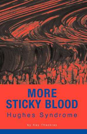 More Sticky Blood de Kay Thackray