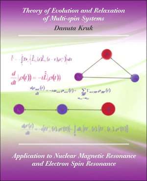 Theory of Evolution and Relaxation in Multi-Spin Systems de Danuta Kruk