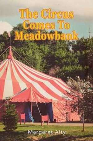 The Circus Comes To Meadowbank de Margaret Alty