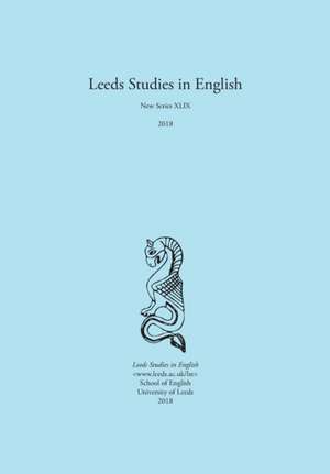 Leeds Studies in English 2018 de Alaric Hall