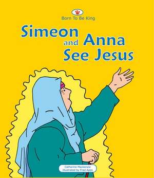 Simeon and Anna See Jesus de Catherine Mackenzie