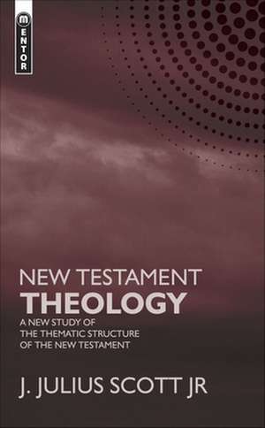 New Testament Theology de James Julius Scott