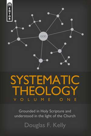 Systematic Theology (Volume 1) de Douglas F Kelly