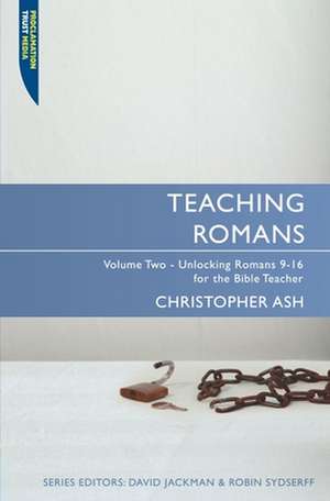 Teaching Romans de Christopher Ash