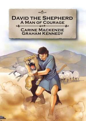 David the Shepherd: A Man of Courage de Carine Mackenzie