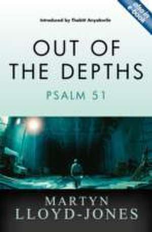 Out of the Depths de Martyn Lloyd-Jones