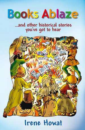 Books Ablaze: ...and Other Historical Stories de Mindy Withrow