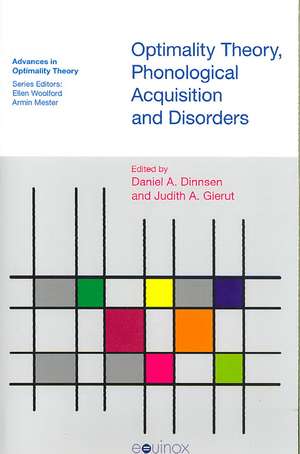 Optimality Theory, Phonological Acquisition and Disorders de Daniel A. Dinnsen