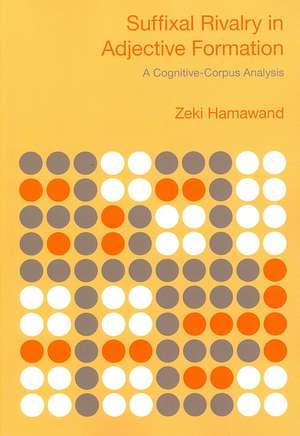 Suffixal Rivalry in Adjective Formation: A Cognitive-Corpus Analysis de Zeki Hamawand