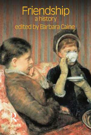 Friendship: A History de Barbara Caine