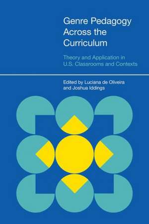 Genre Pedagogy Across the Curriculum: Theory and Application in U.S. Classrooms and Contexts de Luciana C. De Oliveira