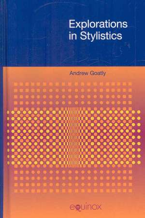 Explorations in Stylistics de Andrew Goatly