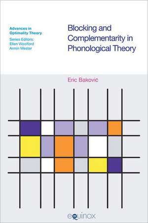 Blocking and Complementarity in Phonological Theory de Eric Bakovic