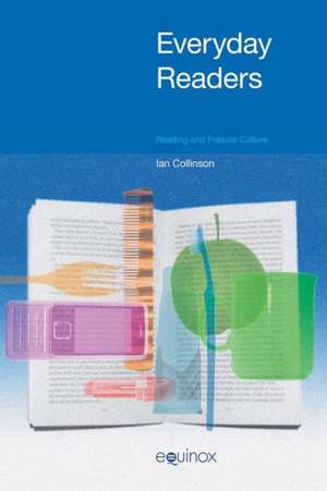 Everyday Readers: Reading and Popular Culture de Ian Collinson